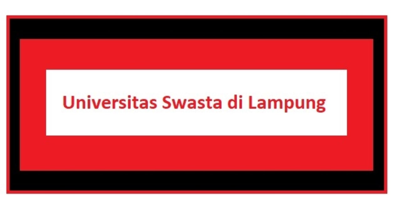 5 Pilihan Universitas Swasta di Lampung Paling Keren - pendidikanutama.com