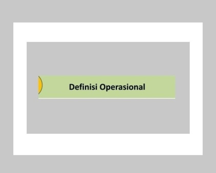 Definisi Operasional dan Cara Membuatnya - pendidikanutama.com